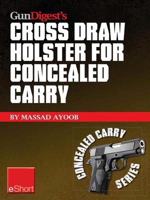 cover image of Gun Digest's Cross Draw Holster for Concealed Carry eShort